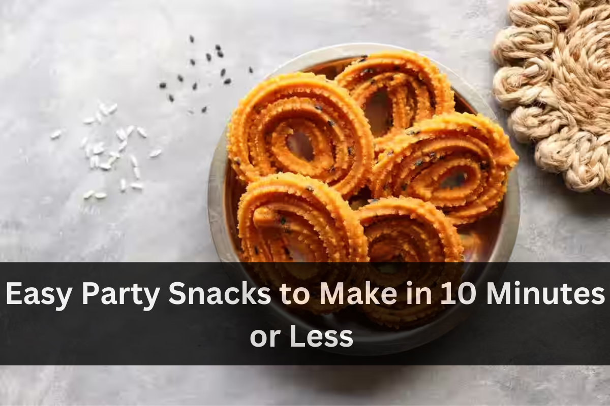 Easy Party Snacks to Make in 10 Minutes or Less