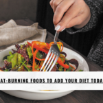 Fat-Burning Foods to Add Your Diet Today