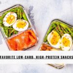 Favorite Low-Carb, High-Protein Snacks
