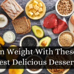 Gain Weight With These 10 Best Delicious Desserts