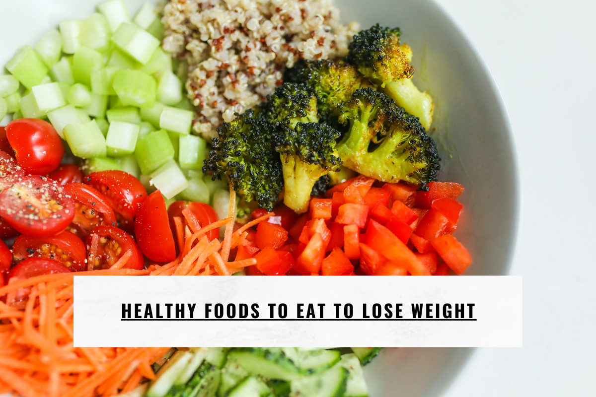 Healthy Foods To Eat To LOSE WEIGHT 