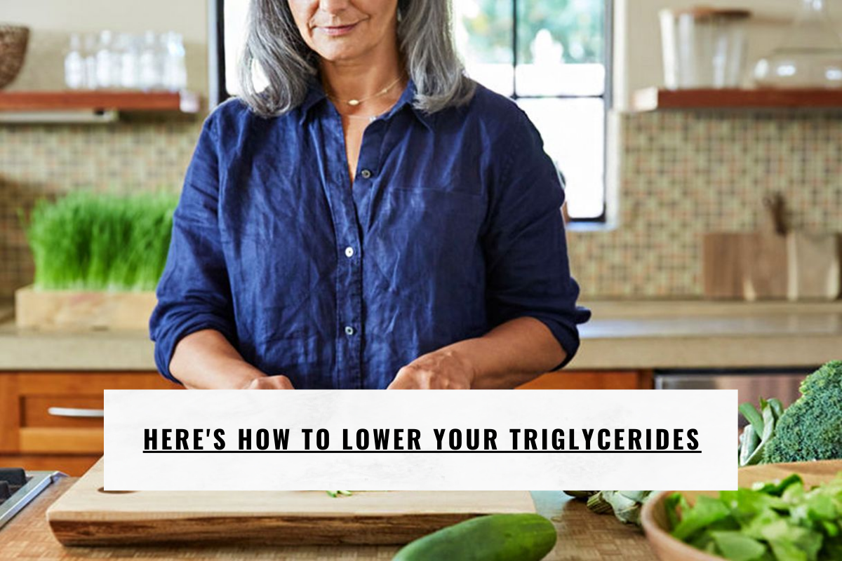 Here's How to Lower Your Triglycerides