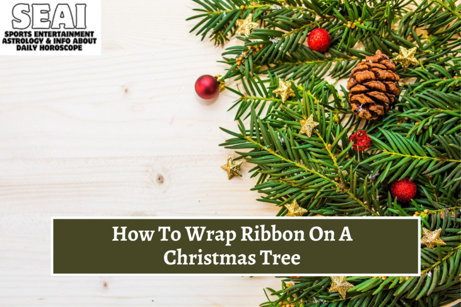 How To Wrap Ribbon On A Christmas Tree
