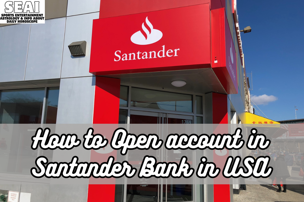 How to Open account in Santander Bank in USA