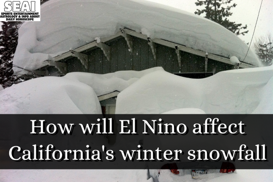 How will El Nino affect California's winter snowfall