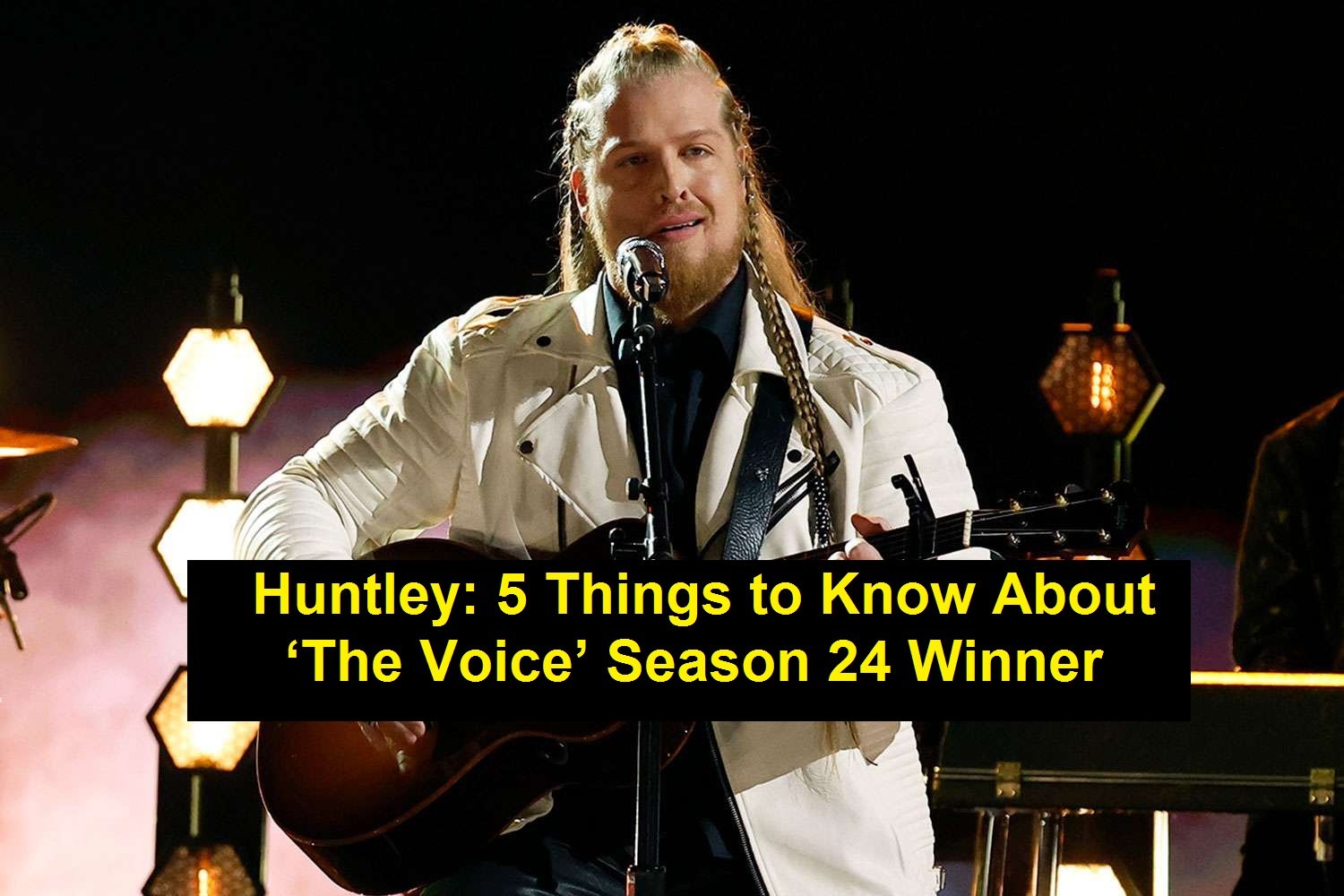 Huntley: 5 Things to Know About ‘The Voice’ Season 24 Winner