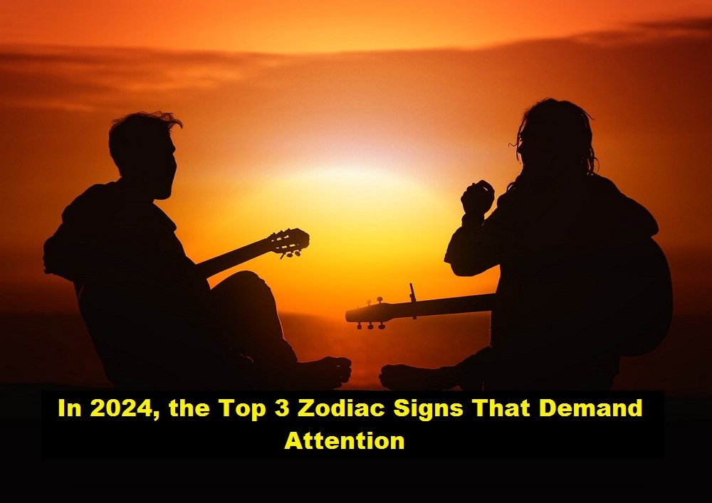 In 2024, the Top 3 Zodiac Signs That Demand Attention