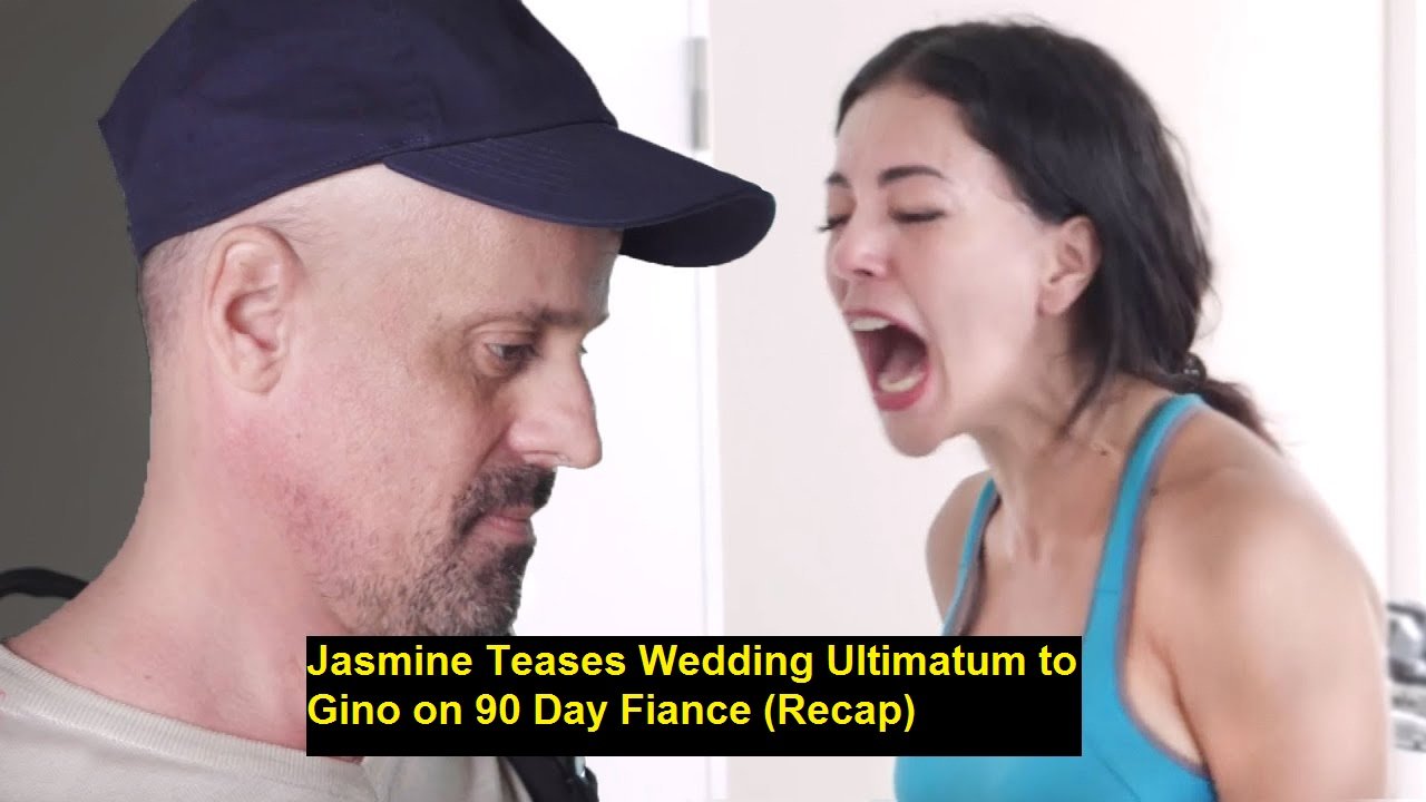 Jasmine Teases Wedding Ultimatum to Gino on 90 Day Fiance (Recap)
