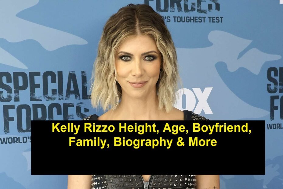 Kelly Rizzo Height, Age, Boyfriend, Family, Biography & More