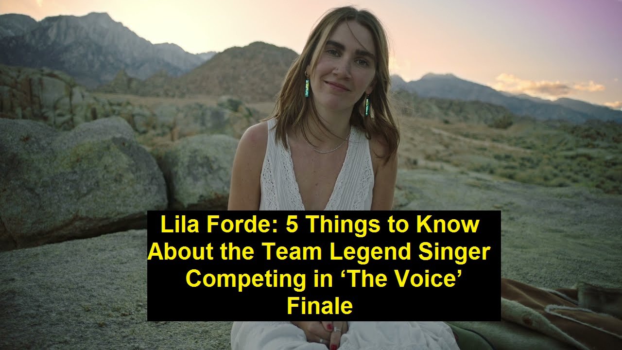Lila Forde: 5 Things to Know About the Team Legend Singer Competing in ‘The Voice’ Finale