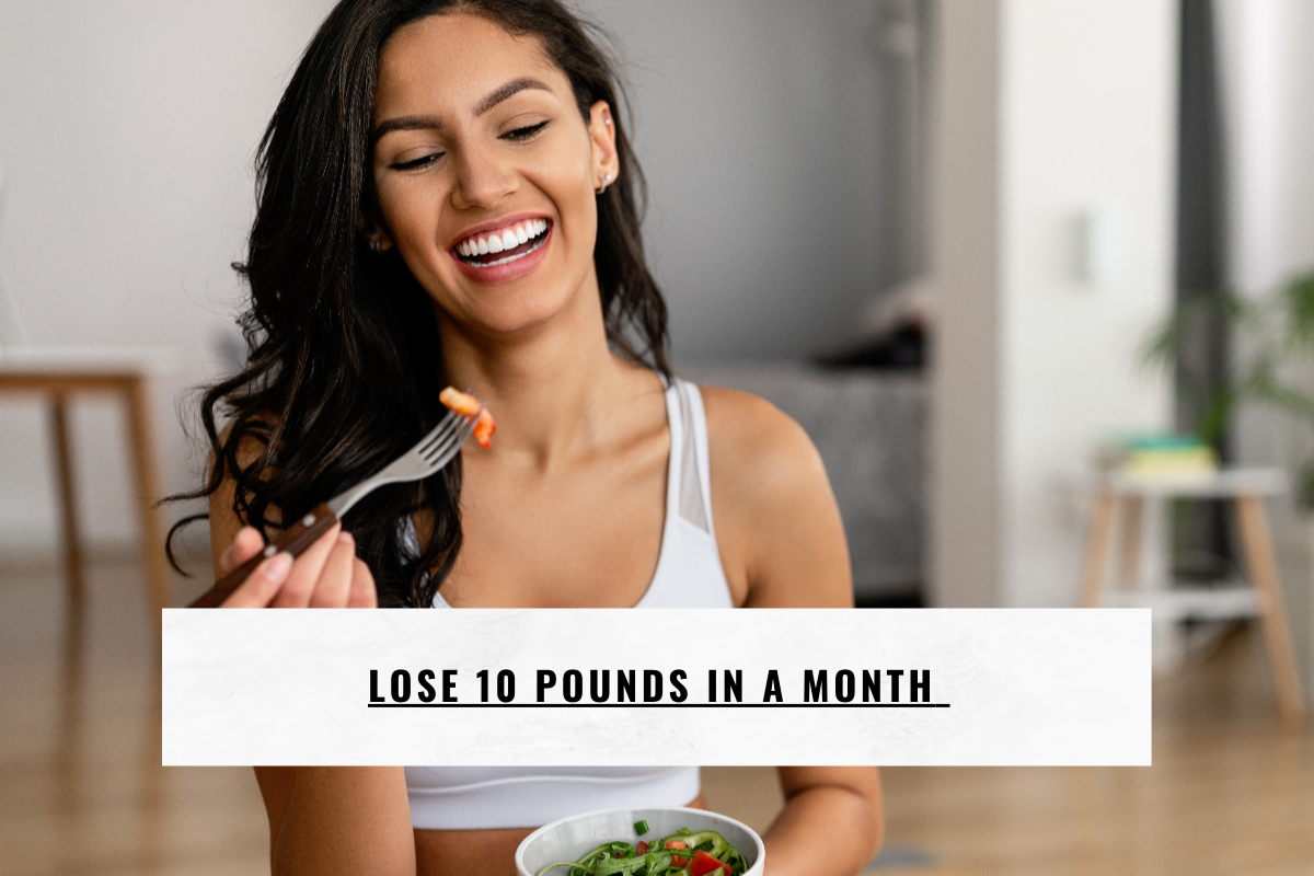 Lose 10 Pounds in a Month