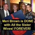 Meri Brown is DONE with All the Sister Wives! FOREVER!