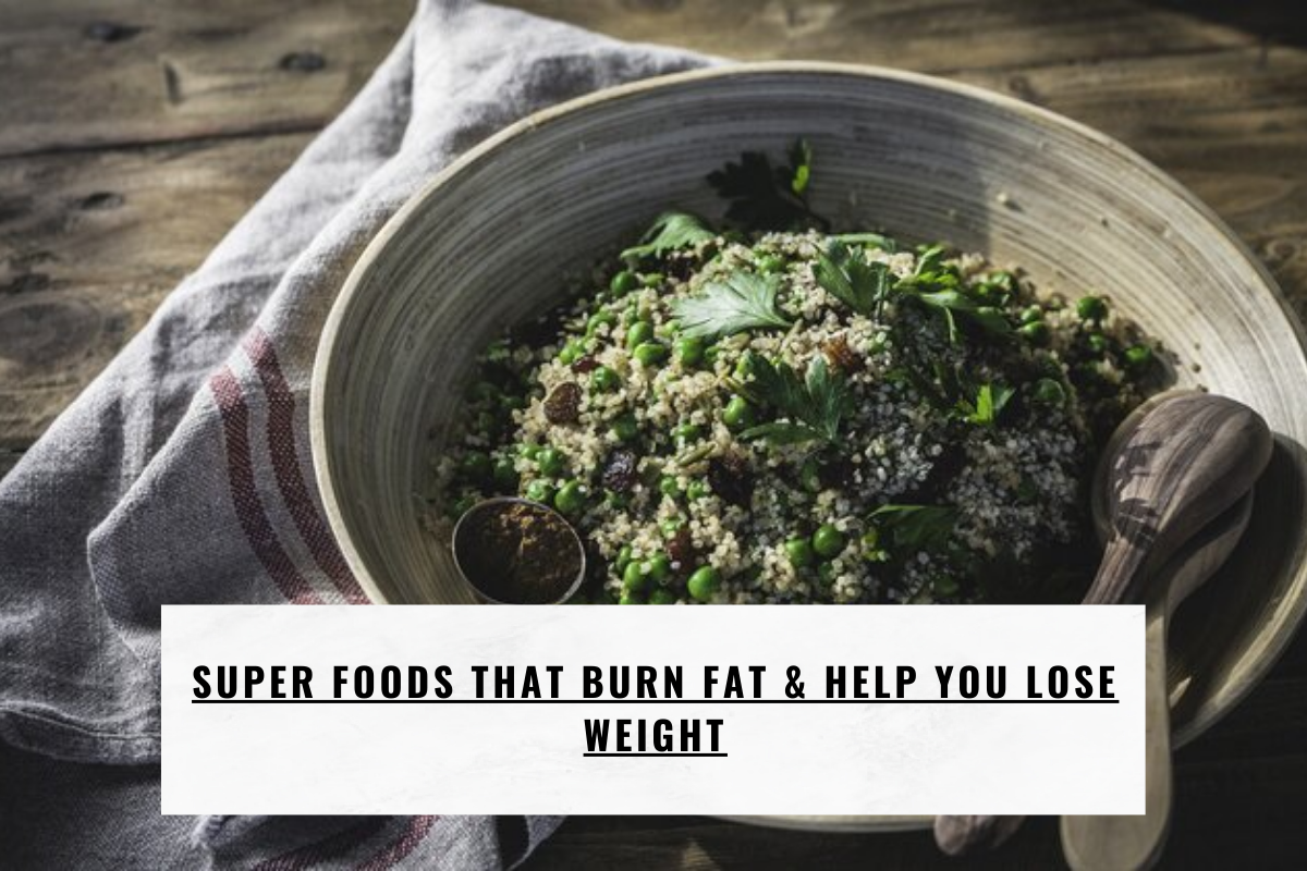 Super Foods That Burn Fat & Help You Lose Weight