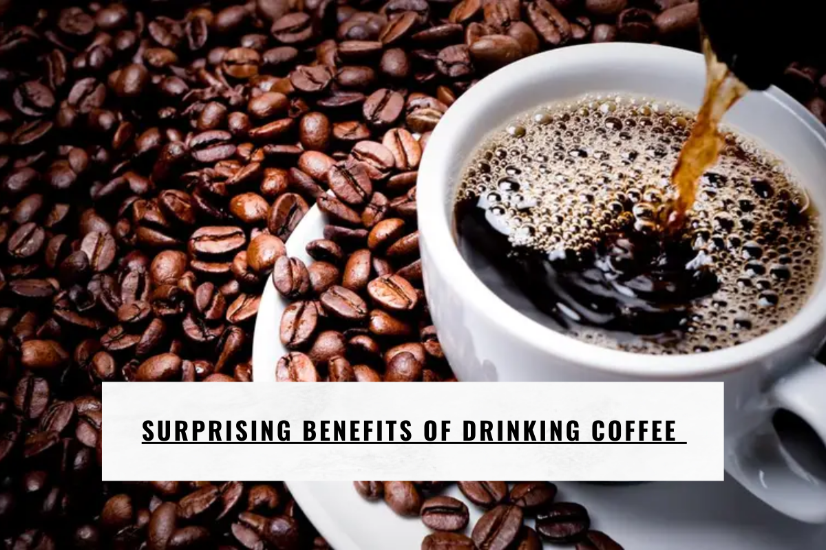 Surprising Benefits of Drinking Coffee