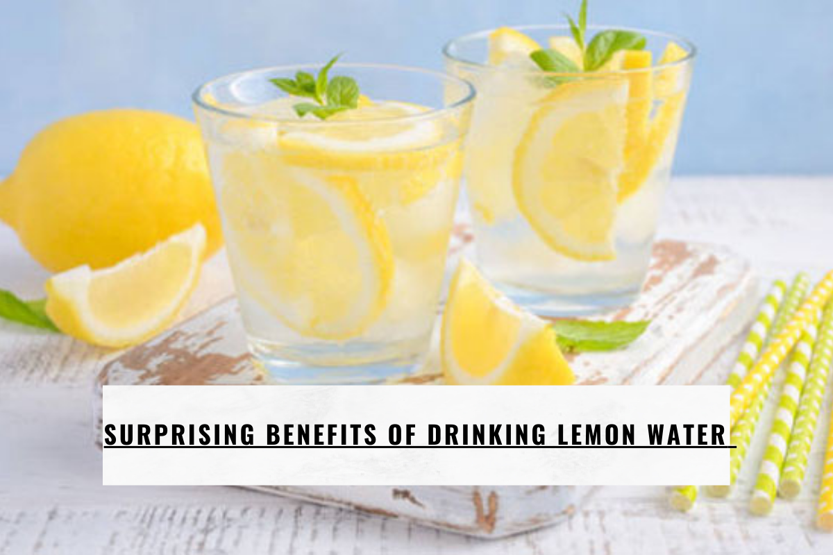 Surprising Benefits of Drinking Lemon Water