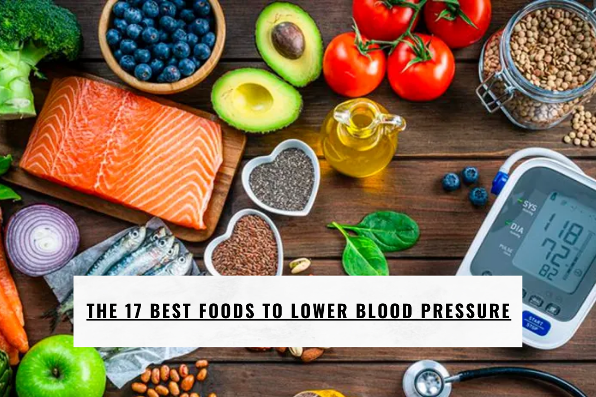 The 17 Best Foods to Lower Blood Pressure