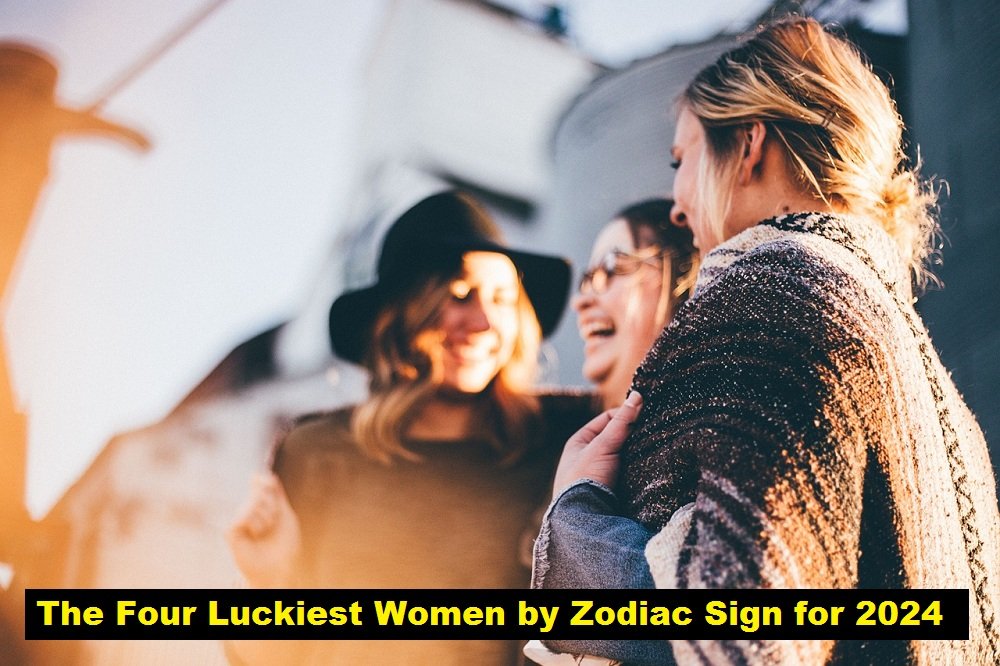The Four Luckiest Women by Zodiac Sign for 2024