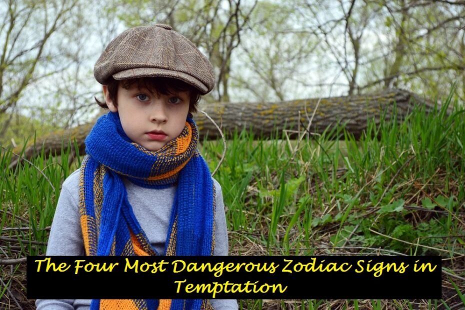 The Four Most Dangerous Zodiac Signs in Temptation