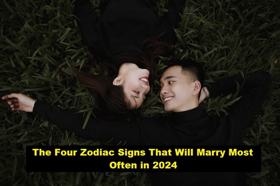 The Four Zodiac Signs That Will Marry Most Often in 2024