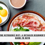 The Ketogenic Diet: A Detailed Beginner's Guide to Keto