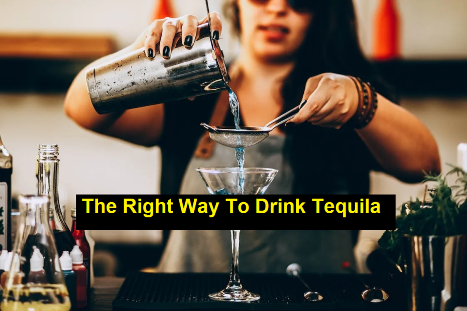 The Right Way To Drink Tequila
