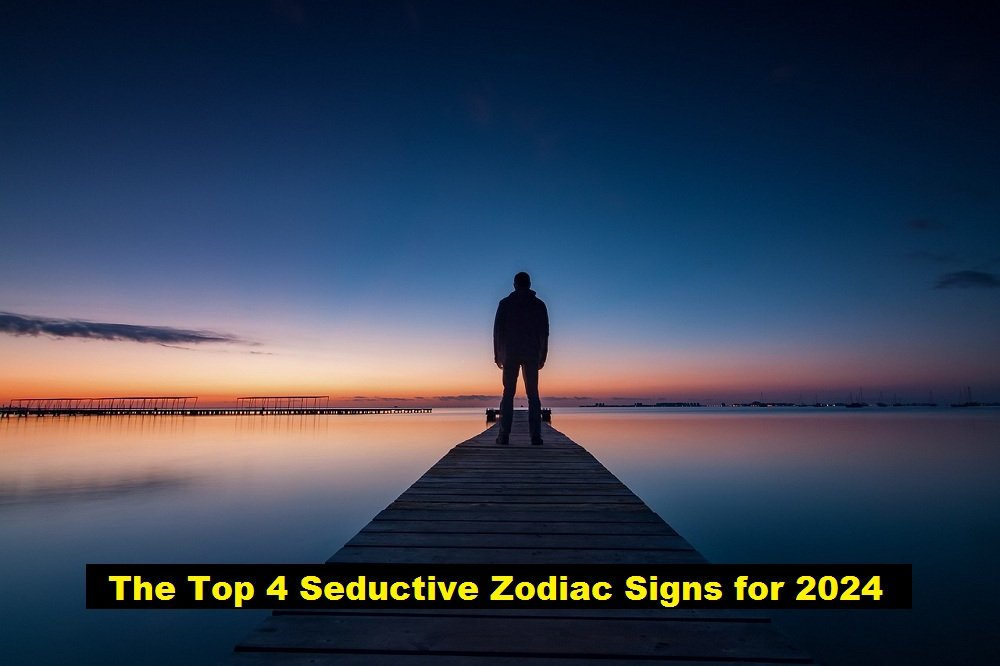 The Top 4 Seductive Zodiac Signs for 2024