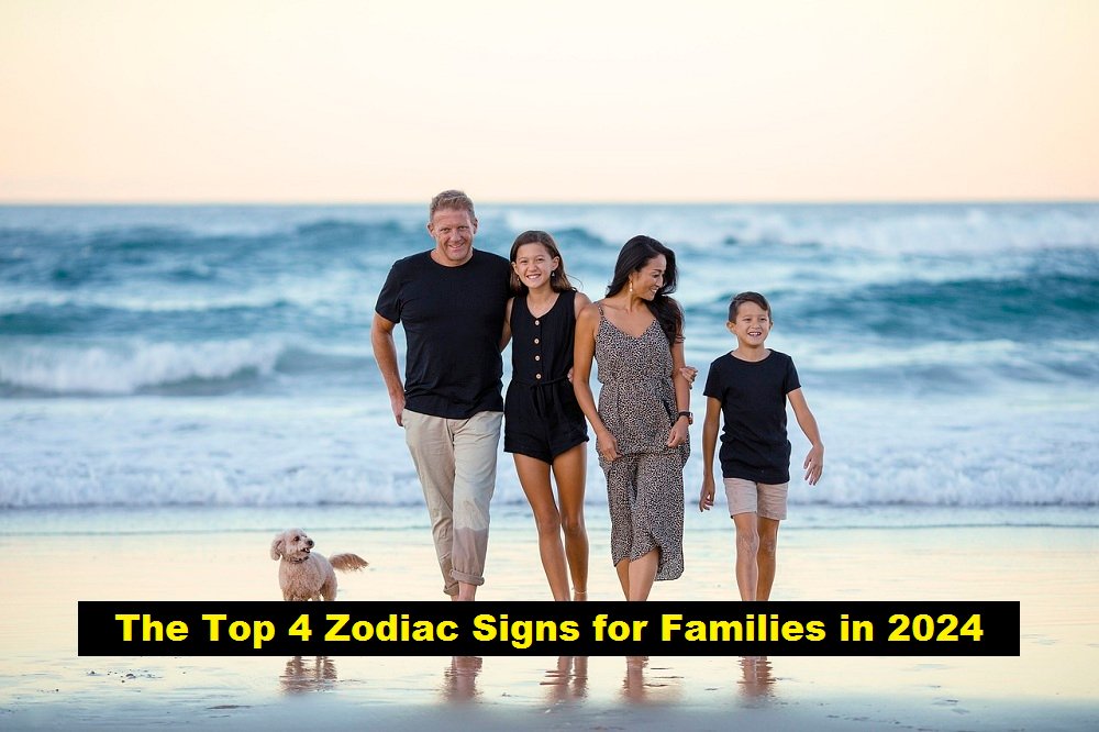 The Top 4 Zodiac Signs for Families in 2024