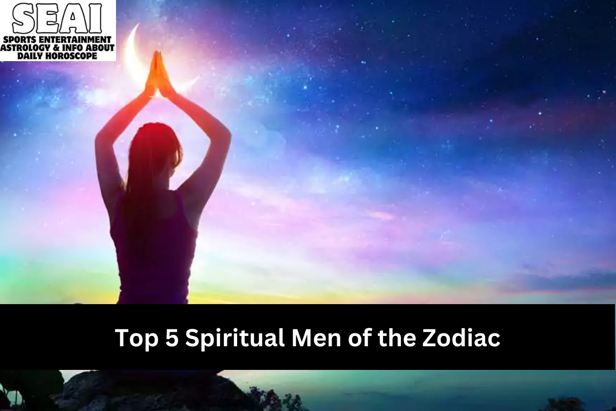 Top 5 Spiritual Men of the Zodiac
