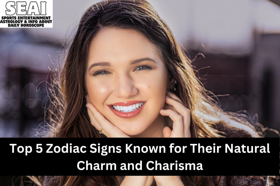 Top 5 Zodiac Signs Known for Their Natural Charm and Charisma
