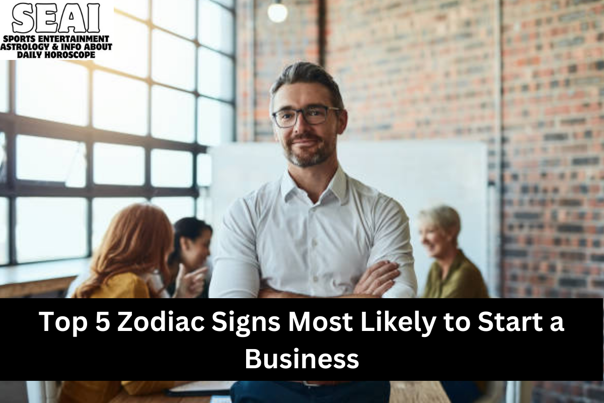 Top 5 Zodiac Signs Most Likely to Start a Business