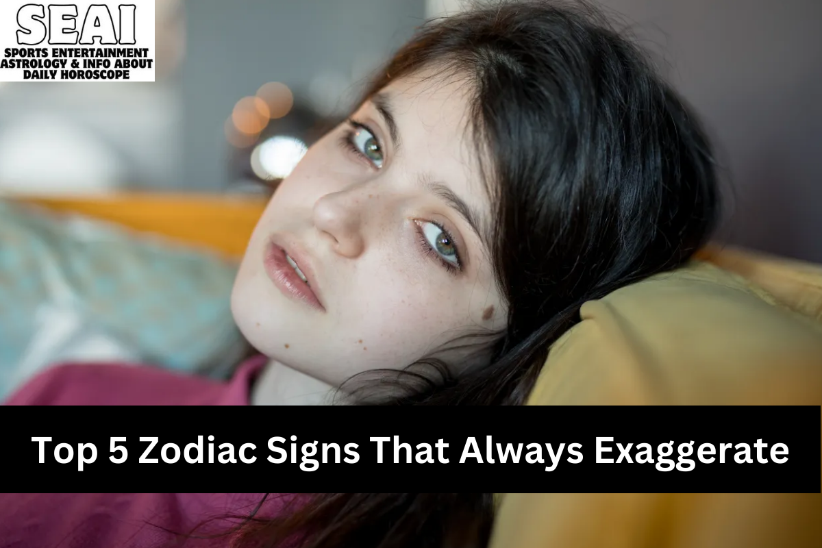 Top 5 Zodiac Signs That Always Exaggerate
