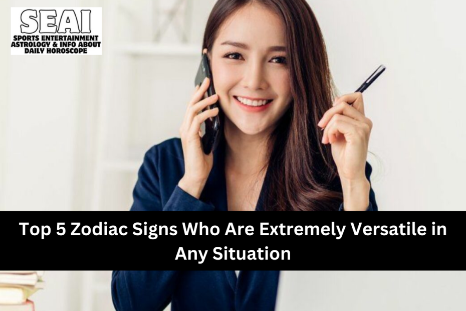 Top 5 Zodiac Signs Who Are Extremely Versatile in Any Situation