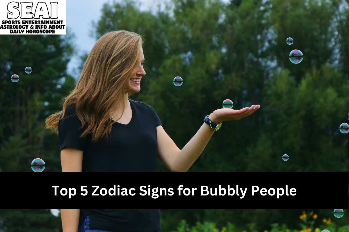 Top 5 Zodiac Signs for Bubbly People