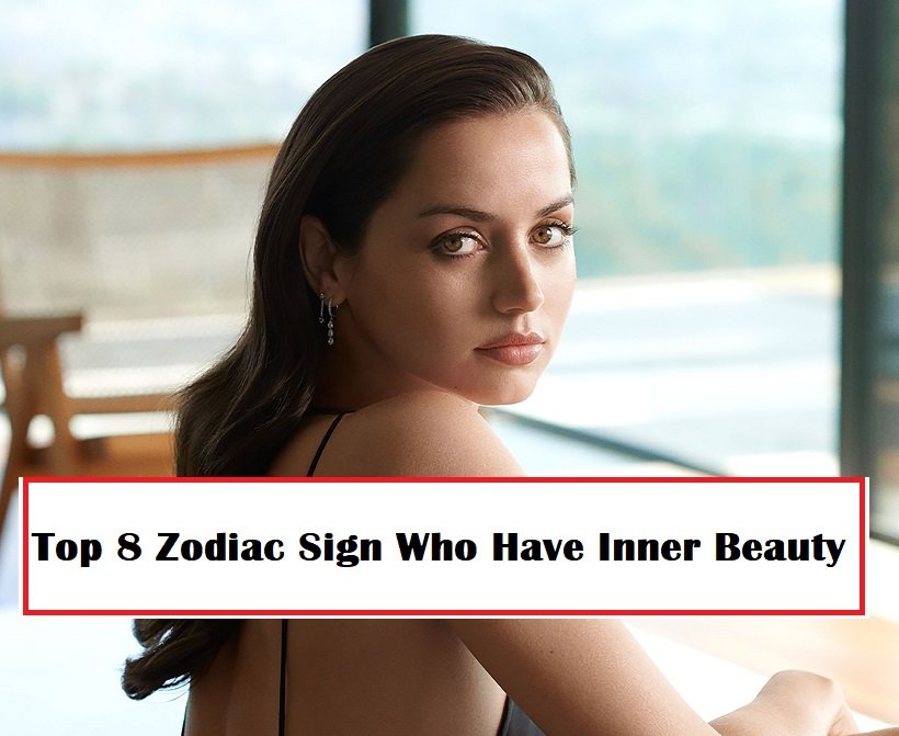 Top 8 Zodiac Sign Who Have Inner Beauty 