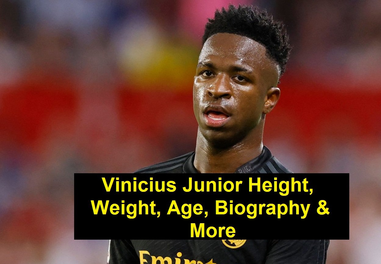 Vinicius Junior Height, Weight, Age, Biography & More