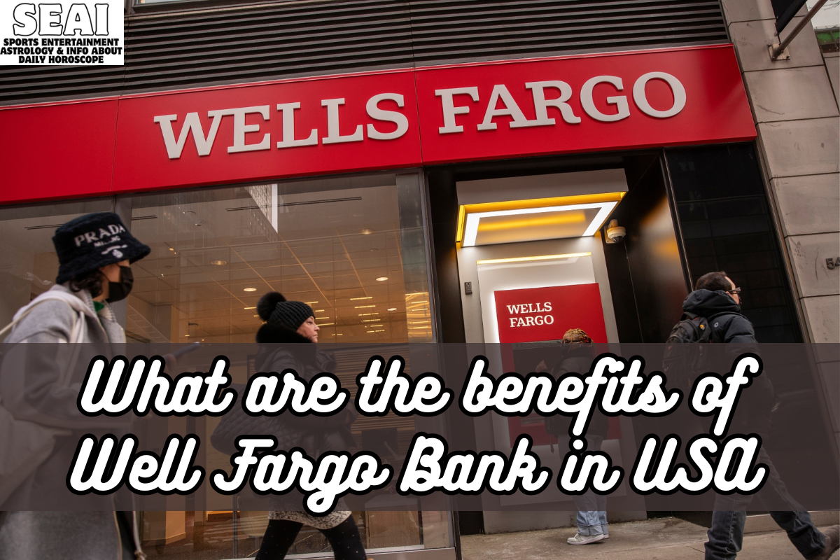 What are the benefits of Well Fargo Bank in USA