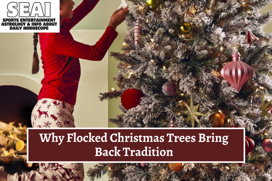 Why Flocked Christmas Trees Bring Back Tradition