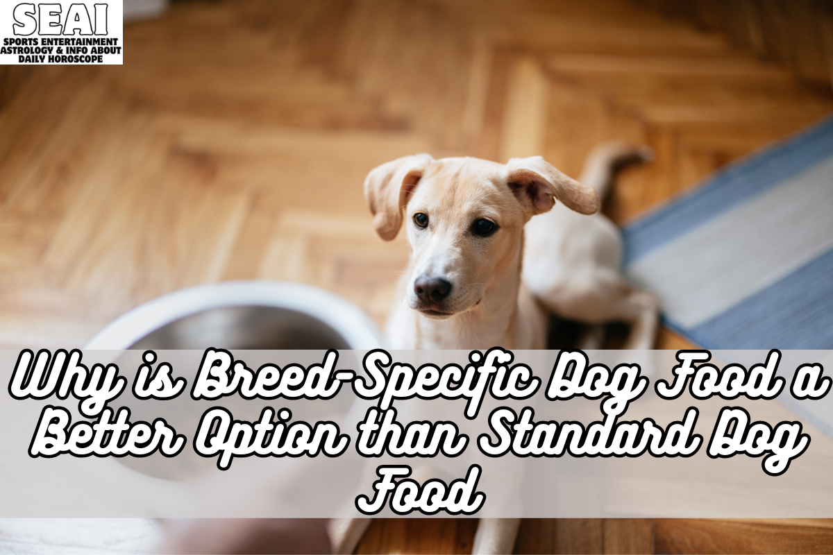 Why is Breed-Specific Dog Food a Better Option than Standard Dog Food