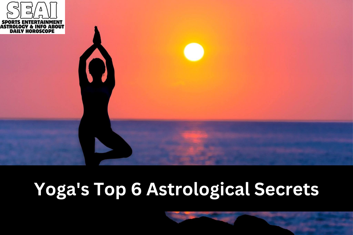 Yoga's Top 6 Astrological Secrets