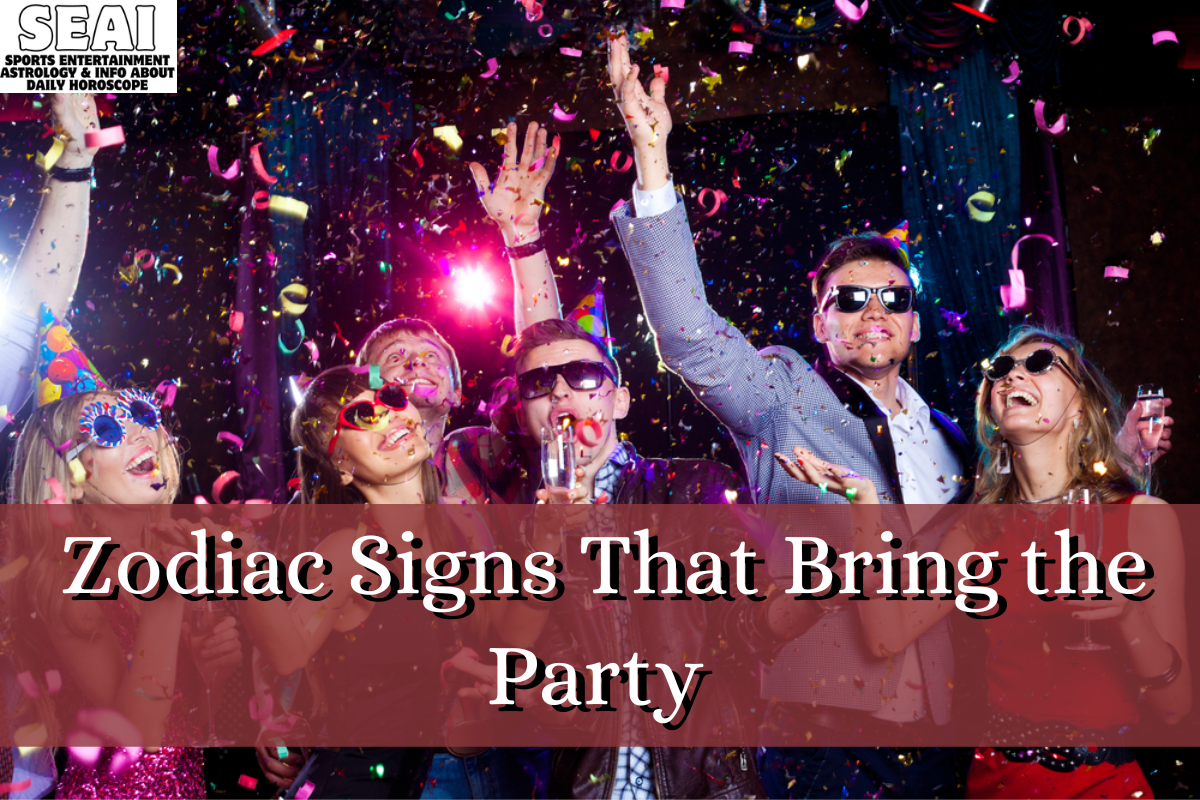 Zodiac Signs That Bring the Party