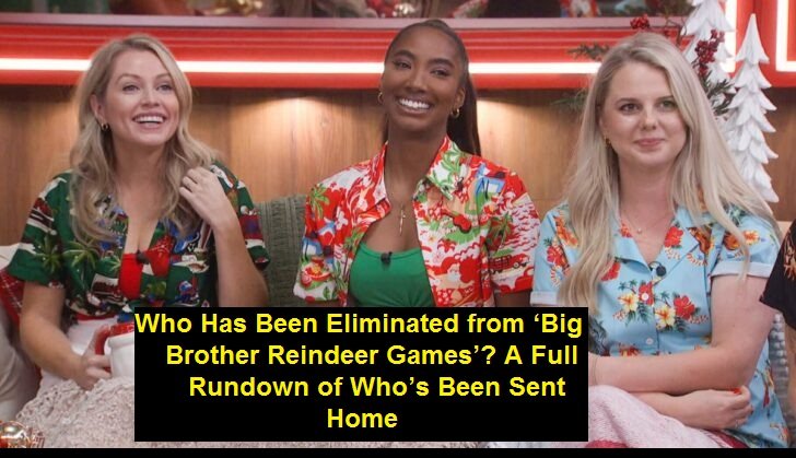 Who Has Been Eliminated from ‘Big Brother Reindeer Games’? A Full Rundown of Who’s Been Sent Home