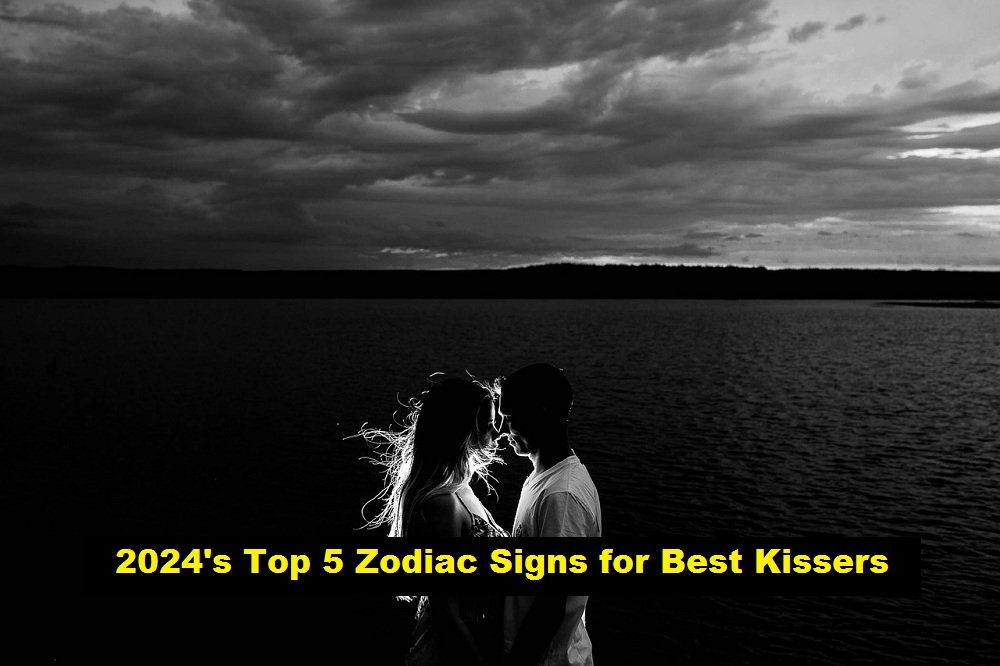 2024’s Top 5 Zodiac Signs for Best Kissers