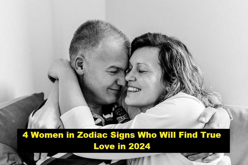 4 Women in Zodiac Signs Who Will Find True Love in 2024