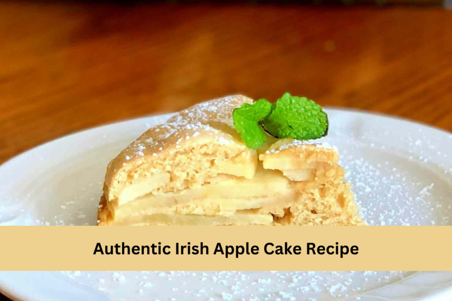 Authentic Irish Apple Cake Recipe
