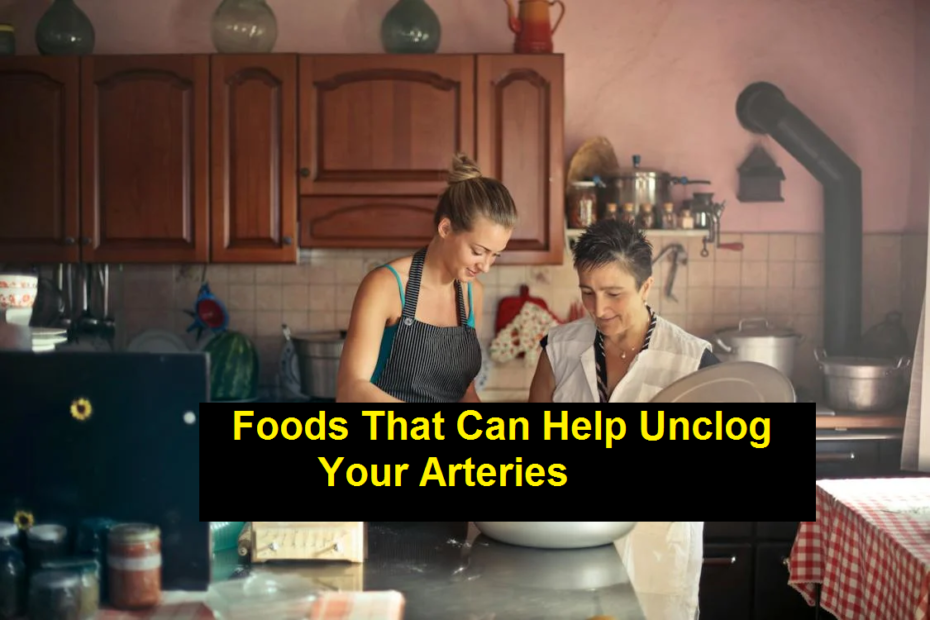Foods That Can Help Unclog Your Arteries