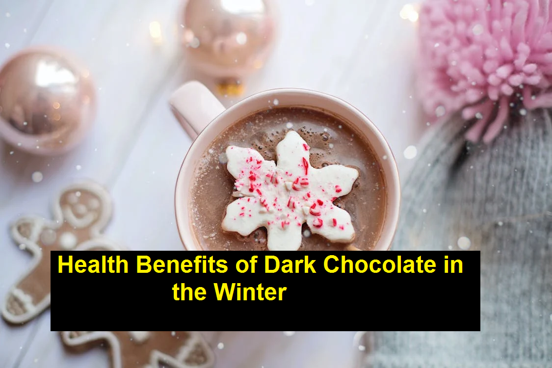 Health Benefits of Dark Chocolate in the Winter