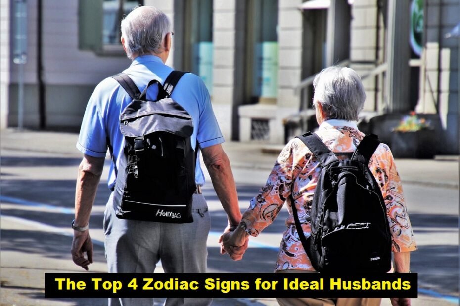 The Top 4 Zodiac Signs for Ideal Husbands