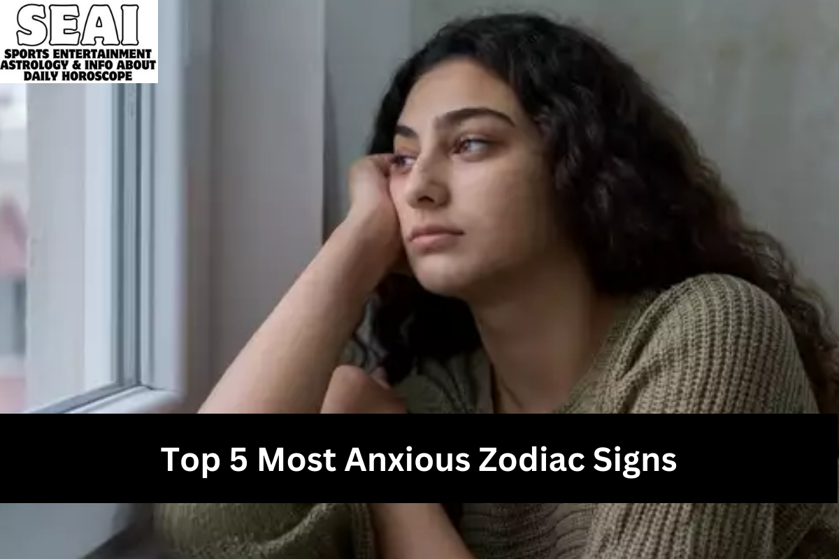 Top 5 Most Anxious Zodiac Signs