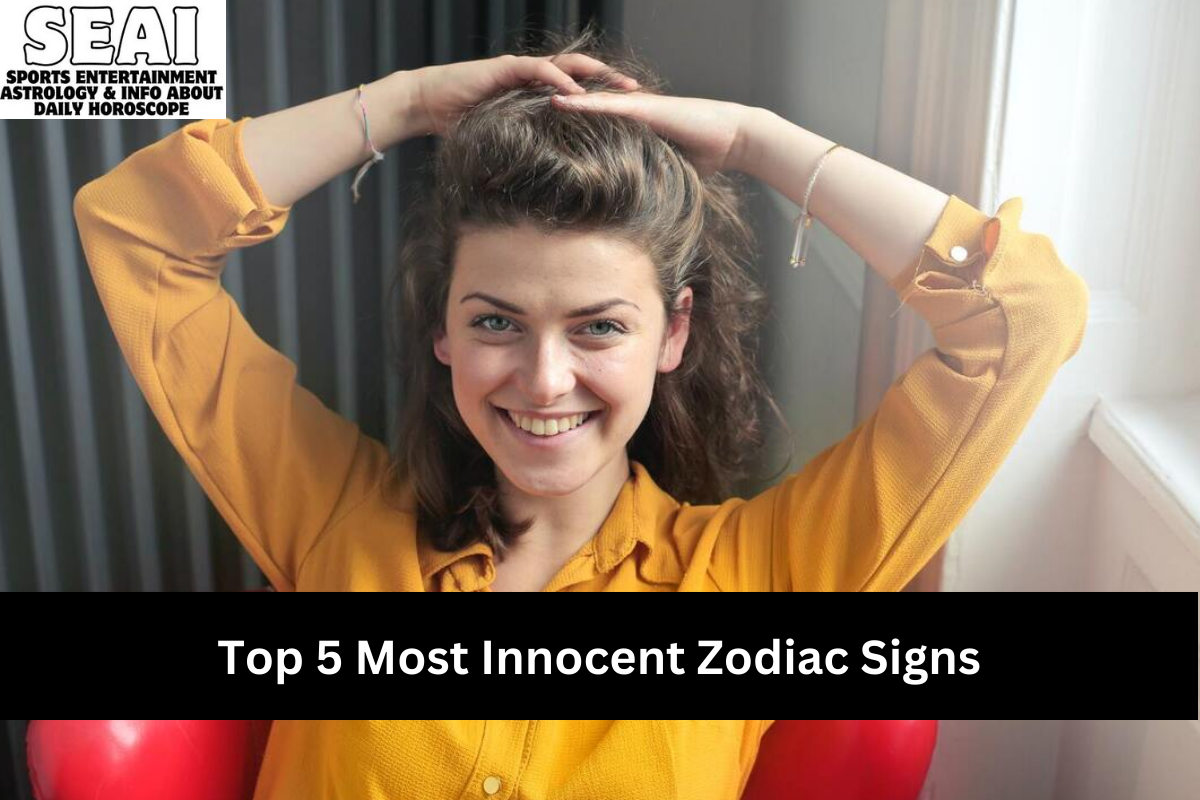 Top 5 Most Innocent Zodiac Signs