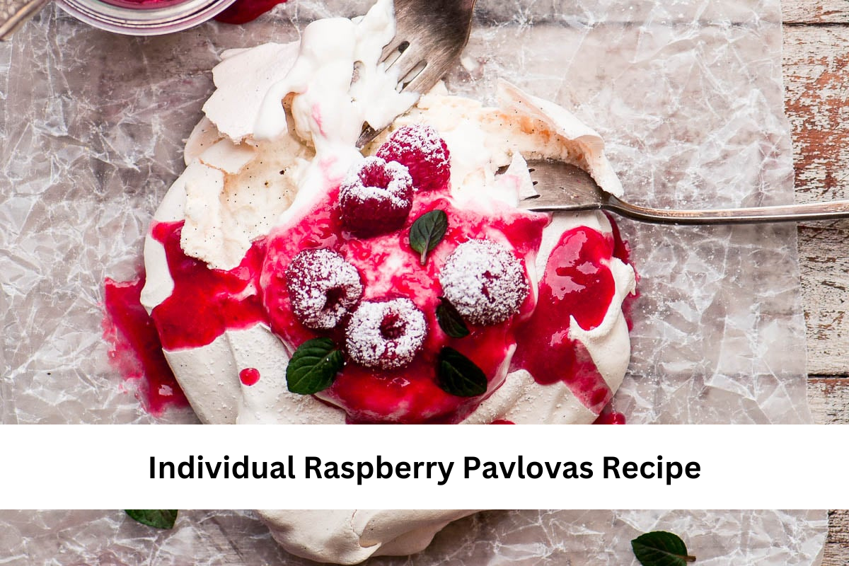 Individual Raspberry Pavlovas Recipe
